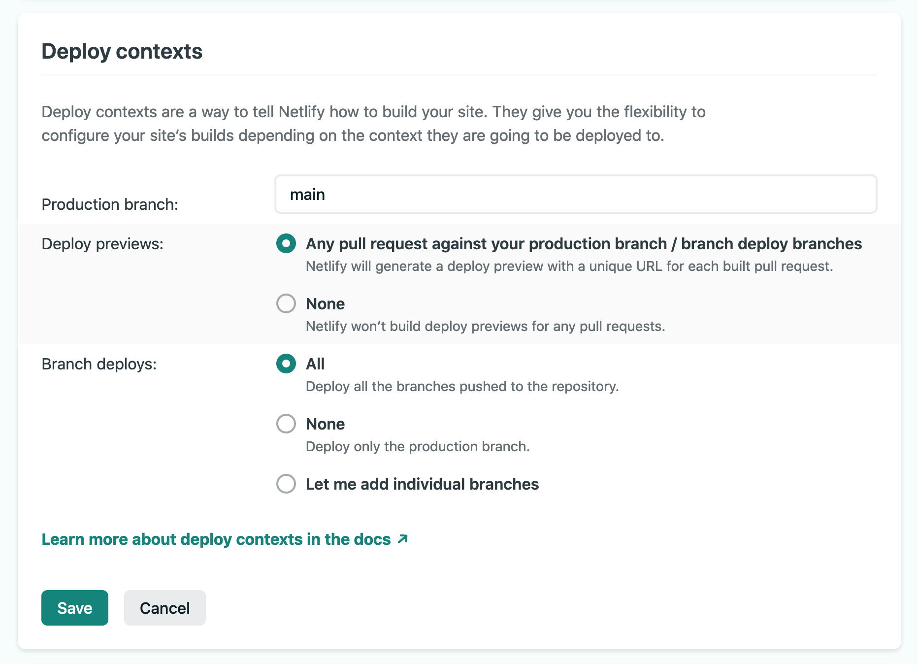 The deploy contexts section after clicking the Edit settings button. This section shows three settings that can be edited. The first is the production branch which is set to 'main' in a free text box. The second is deploy previews which is a radio button set to 'any pull request against your production branch/branch deploy branches (as opposed to 'none'). The third is branch deploys which is a radio button set to 'all' (as opposed to 'none' and 'let me add individual branches'). There are two buttons at the bottom of this section, Save and Cancel.